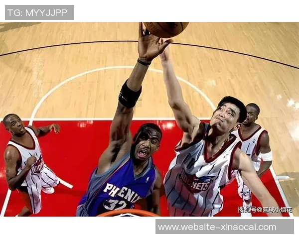 姚明与詹姆斯巅峰对决精彩比赛录像回顾与分析